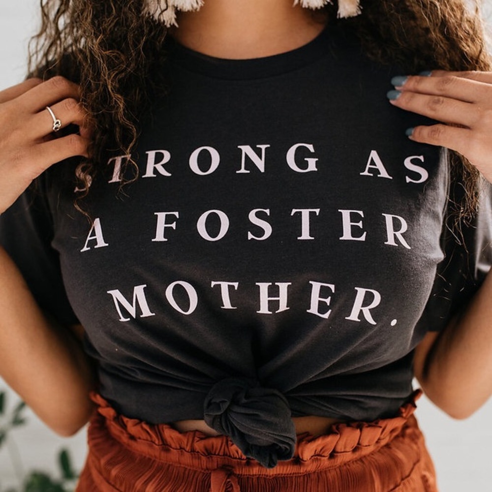 Strong as a foster mother tee